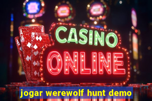 jogar werewolf hunt demo